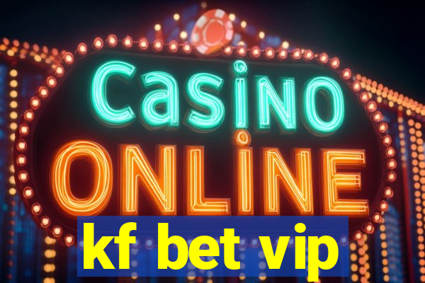 kf bet vip